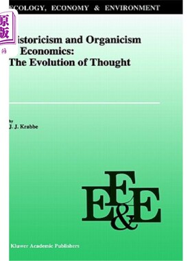 海外直订Historicism and Organicism in Economics: The Evolution of Thought 经济学中的历史主义和有机主义：思想的演变