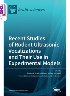 海外直订Recent Studies of Rodent Ultrasonic Vocalizations and Their Use in Experimental  鼠类超声发声及其在实验模型