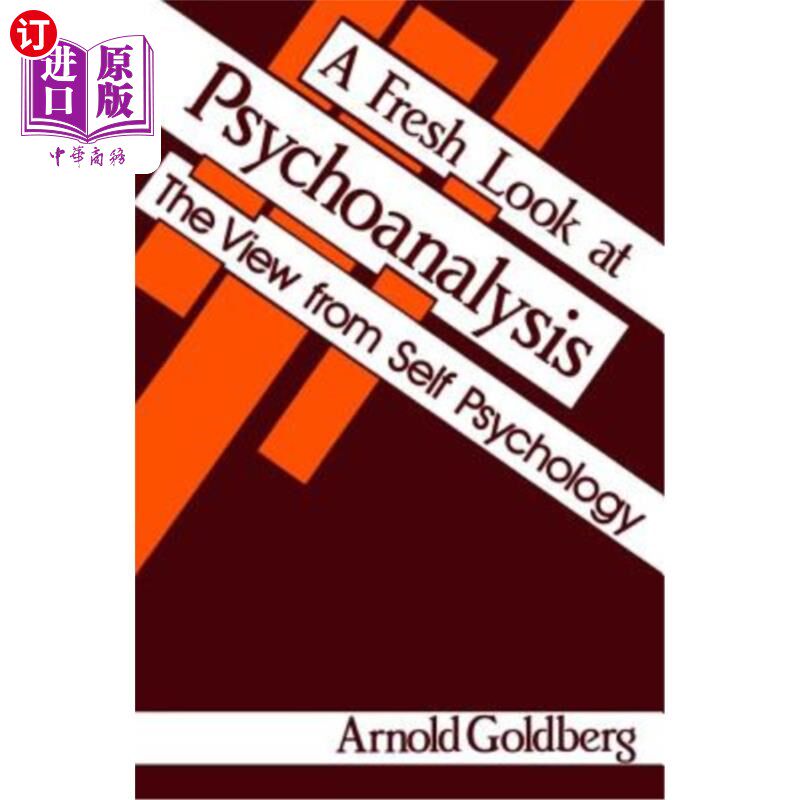 海外直订A Fresh Look at Psychoanalysis: The View from Self Psychology 精神分析学的新认识:自我心理学的观点