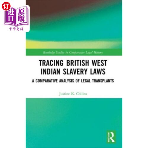 海外直订Tracing British West Indian Slavery Laws 追溯英属西印度群岛奴隶制法