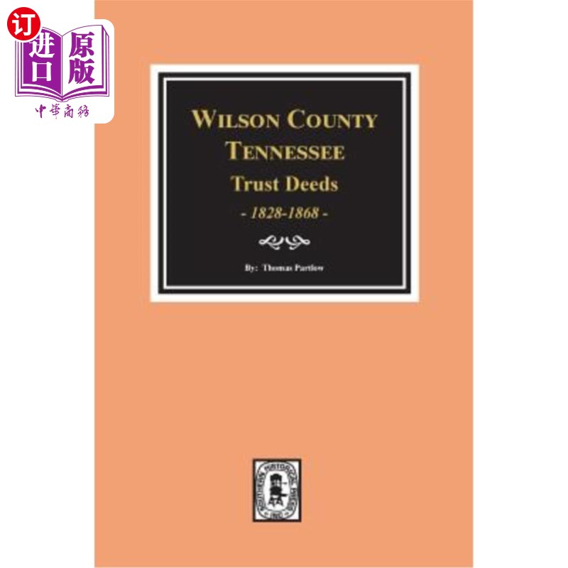 海外直订Wilson County, Tennessee Trust Deed Books EE-NN, 1828-1868. 田纳西州威尔逊县信托契约簿EE-NN，1828-1868。