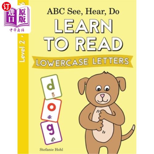海外直订ABC See, Hear, Do Level 2: Learn to Read Lowercase Letters 看，听，做2级:学习阅读小写字母