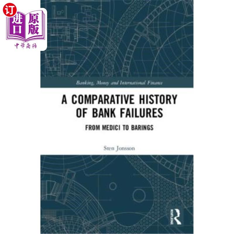海外直订A Comparative History of Bank Failures: From Medici to Barings 银行倒闭的比较历史:从美第奇到巴林