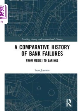 海外直订A Comparative History of Bank Failures: From Medici to Barings 银行倒闭的比较历史：从美第奇到巴林
