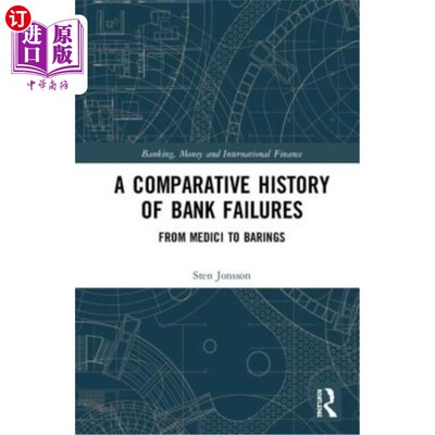 海外直订A Comparative History of Bank Failures: From Medici to Barings 银行倒闭的比较历史：从美第奇到巴林