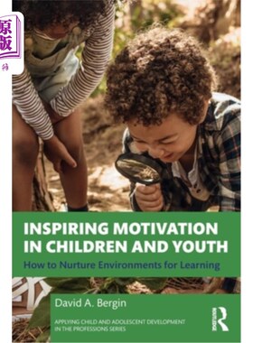 海外直订Inspiring Motivation in Children and Youth: How to Nurture Environments for Lear 激发儿童和青年的动力:如何