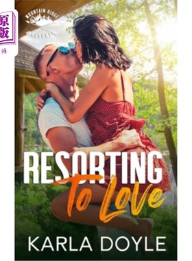 海外直订Resorting to Love: Mountain Ridge Resort 诉诸爱情:山脊山度假村