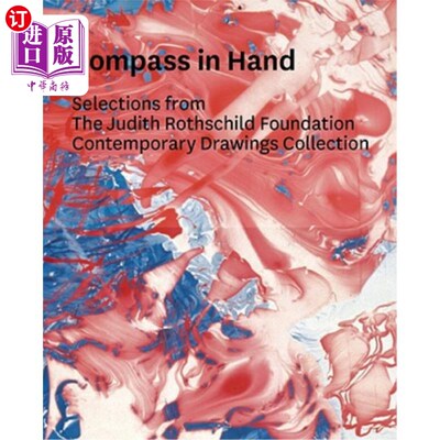 海外直订Compass in Hand: Assessing Drawing Now: Selections from the Judith Rothschild Fo 指南针在手:评估绘画现在:选