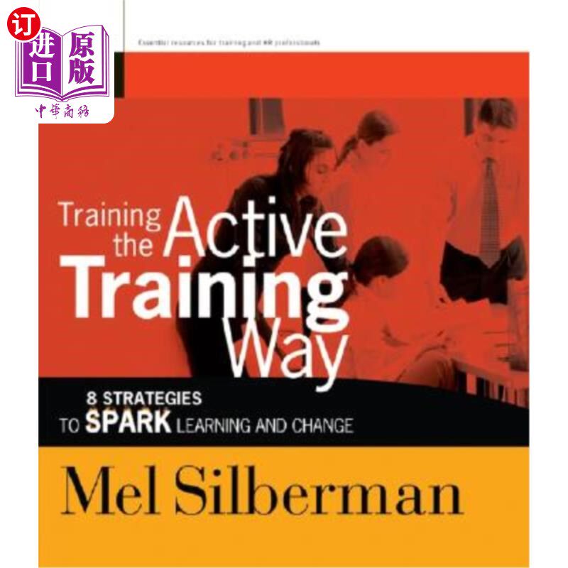 海外直订Training the Active Training Way: 8 Strategies to Spark Learning and Change 训练积极的训练方式:激发学习和改