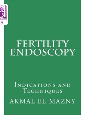 海外直订医药图书Fertility Endoscopy: Indications and Techniques 生殖内镜：适应证和技术