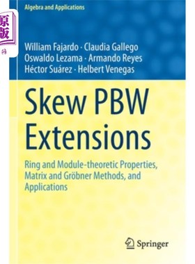海外直订Skew Pbw Extensions: Ring and Module-Theoretic Properties, Matrix and Gr?bner Me 斜PBW扩张：环和模理论性质