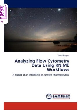 海外直订Analyzing Flow Cytometry Data Using Knime Workflows 使用Knime工作流分析流式细胞术数据
