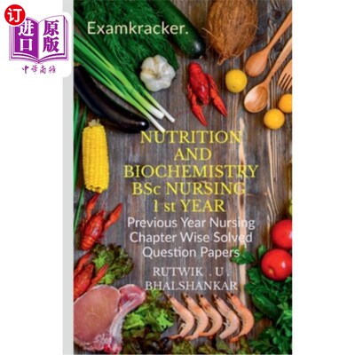 海外直订NUTRITION AND BIOCHEMISTRY BSc NURSING 1 st YEAR: Previous Year Nursing Chapter  营养和生物化学学士护理1年: