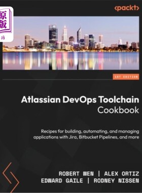 海外直订Atlassian DevOps Toolchain Cookbook: Recipes for building, automating, and manag Atlassian