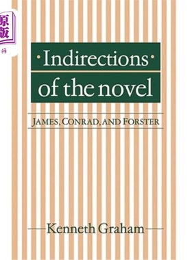 海外直订Indirections of the Novel: James, Conrad, and Forster 小说的间接导演：詹姆斯、康拉德和福斯特