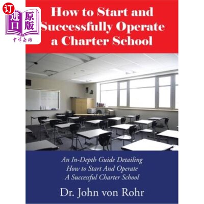 海外直订How to Start and Successfully Operate a Charter School: An In-Depth Guide Detail 如何创办和成功运营特许学校