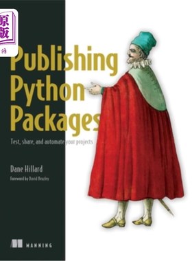 海外直订Publishing Python Packages: Test, Share, and Automate Your Projects 发布Python包:测试、共享和自动化你的项目