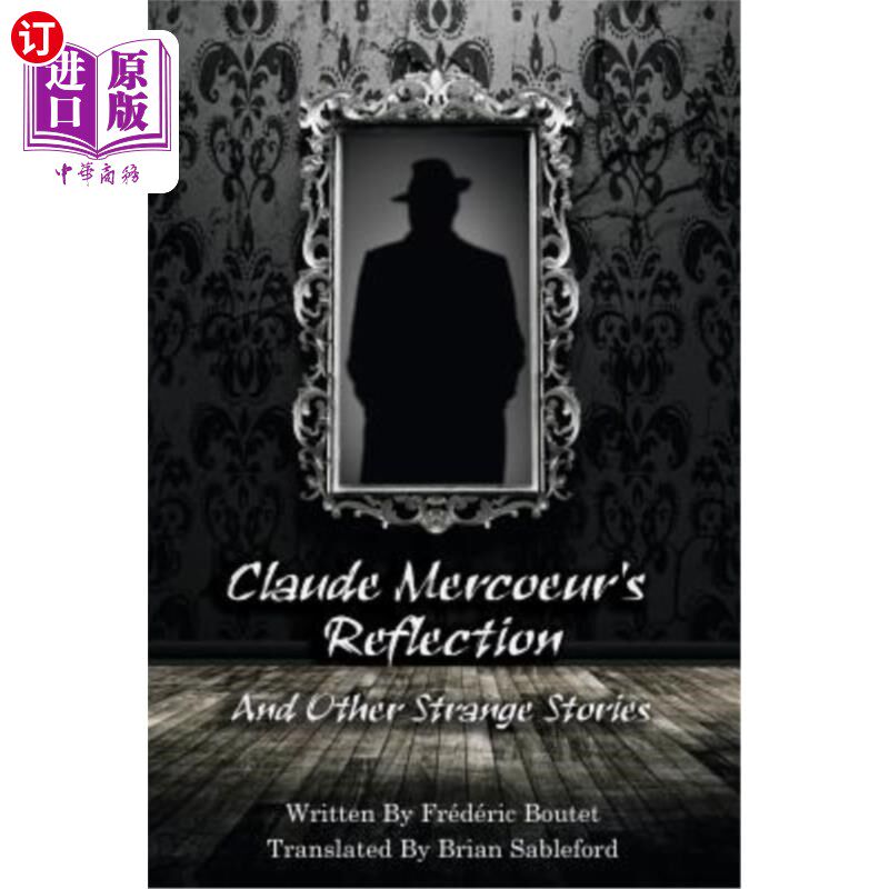 海外直订Claude Mercoeur's Reflection and Other Strange Stories 克劳德·默索的反思和其他奇怪的故事