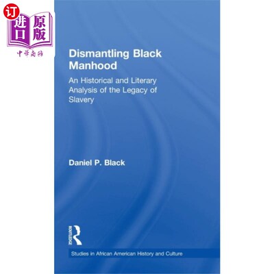 海外直订Dismantling Black Manhood 拆解黑人男子气概