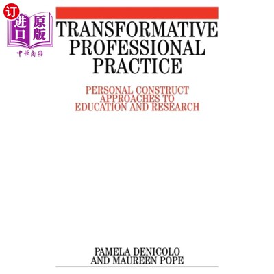 海外直订Transformative Professional Practice - Personal ... 变革的专业实践-教育和研究的个人建构方法
