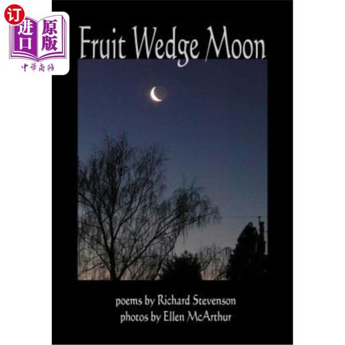海外直订Fruit Wedge Moon: Haiku, Senryu, Tanka, Kyoka, and Zappai 水果楔月:俳句，森柳，Tanka, Kyoka和Zappai