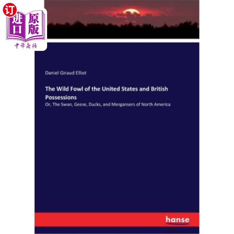 海外直订The Wild Fowl of the United States and British Possessions 美国和英国的野生家禽