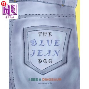 海外直订The Blue Jean Dog: I See A Dinosaur 蓝牛仔裤狗：我看到一只恐龙