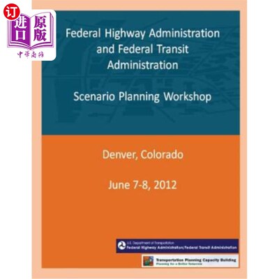 海外直订Federal Highway Administration and Federal Transit Administration: Scenario Plan 联邦公路管理局和联邦交通管