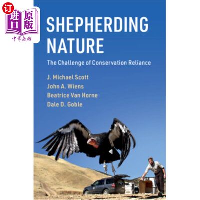 海外直订Shepherding Nature: The Challenge of Conservation Reliance 牧养自然:保护依赖的挑战