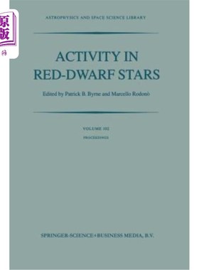 海外直订Activity in Red-Dwarf Stars: Proceedings of the 71st Colloquium of the Internati 红矮星的活动:198