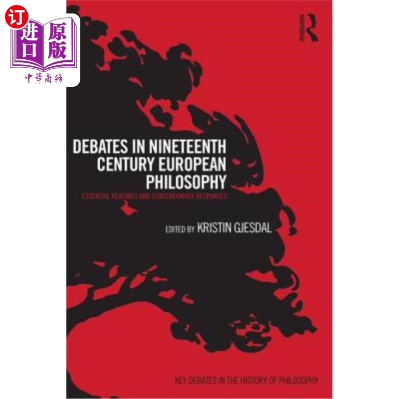 海外直订Debates in Nineteenth-Century European Philosophy: Essential Readings and Contem 十九世纪欧洲哲学之辩论:基