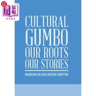 海外直订Cultural Gumbo, Our Roots, Our Stories 文化秋葵汤，我们的根，我们的故事