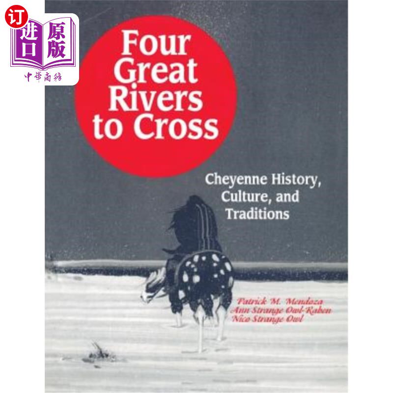 海外直订Four Great Rivers to Cross: Cheyenne History, Culture, and Traditions 要跨越四条大河:夏安族的历史、文化和传统