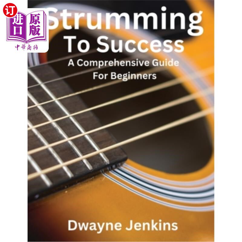 海外直订Strumming To Success: A Comprehensive Course For Beginners 成功之路：初学者的综合课程