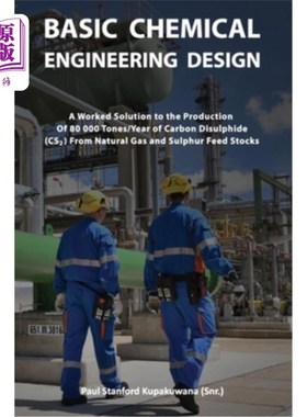 海外直订Basic Chemical Engineering Design: A Worked Solution to the Production of 80 000 基础化工设计：天然气和硫磺