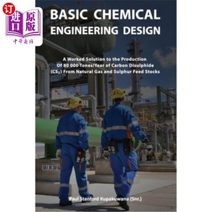 海外直订Basic Chemical Engineering Design: A Worked Solution to the Production of 80 000 基础化工设计：天然气和硫磺