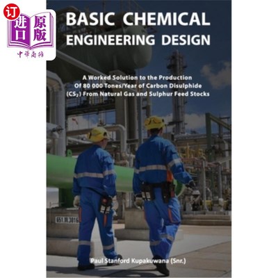 海外直订Basic Chemical Engineering Design: A Worked Solution to the Production of 80 000 基础化工设计：天然气和硫磺