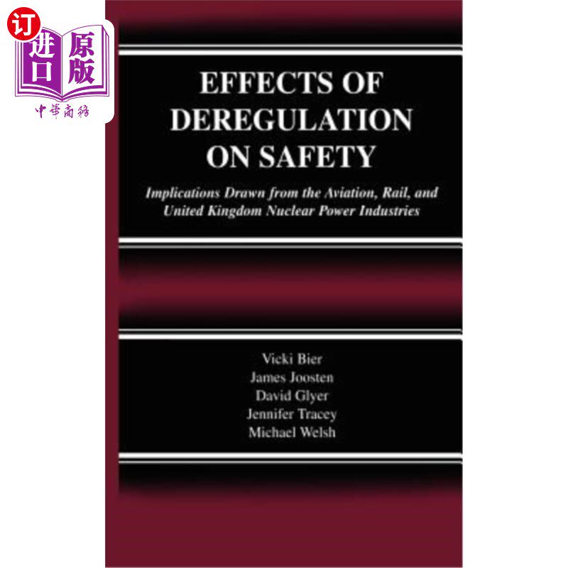 海外直订Effects of Deregulation on Safety: Implications Drawn from the Aviation, Rail, a 放松管制对安全的影响：航空