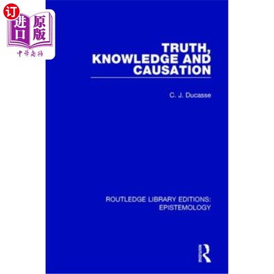 海外直订Truth, Knowledge and Causation 真理、知识和因果关系