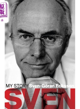 预售 埃里克森 我的故事 英文原版 Sven My Story Sven Goran Eriksson 斯文 戈兰 埃里克森 知名足球教练自传【中商原版】