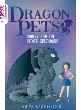 海外直订Harley and the Stolen Splendour (Dragon Pets #3): Magical Fantasy Adventure Seri 哈利和被偷走的辉煌（龙宠物