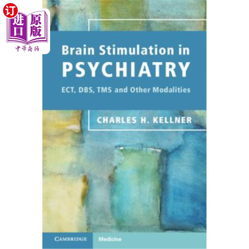 海外直订医药图书Brain Stimulation in Psychiatry: Ect, Dbs, Tms and Other Modalities 精神病学中的脑刺激