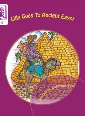 海外直订Lilly Goes To Ancient Egypt: A StoryLine Coloring Book 莉莉去古埃及：一本故事情节彩绘书