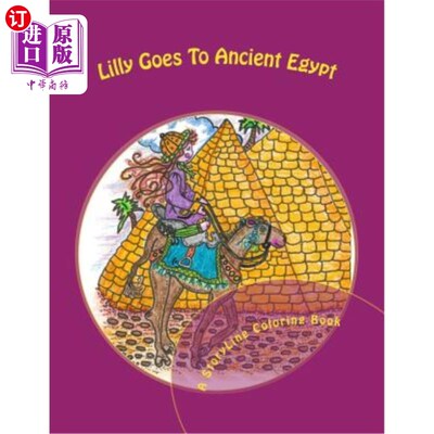 海外直订Lilly Goes To Ancient Egypt: A StoryLine Coloring Book 莉莉去古埃及：一本故事情节彩绘书
