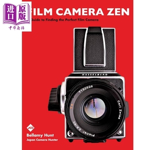 Film Camera Zen: A Guide to Finding the Perfect Film Camera 进口艺术 胶片相机禅 寻找好胶片相机的指南【中商原版】