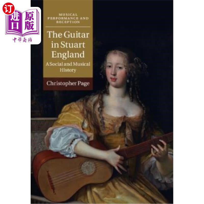 海外直订The Guitar in Stuart England: A Social and Musical History 吉他在斯图尔特英格兰:社会和音乐史