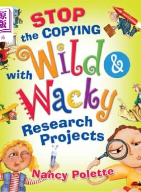 海外直订Stop the Copying with Wild and Wacky Research Projects 停止复制疯狂和古怪的研究项目