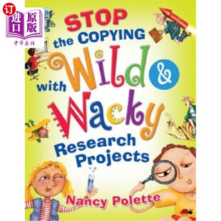 海外直订Stop the Copying with Wild and Wacky Research Projects 停止复制疯狂和古怪的研究项目