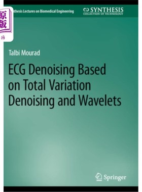 海外直订ECG Denoising Based on Total Variation Denoising and Wavelets ECG Denoising Based on Total