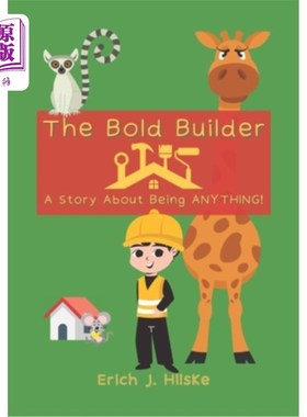 海外直订The Bold Builder: A Story About Being ANYTHING! 《勇敢的建设者:一个关于无所不能的故事》